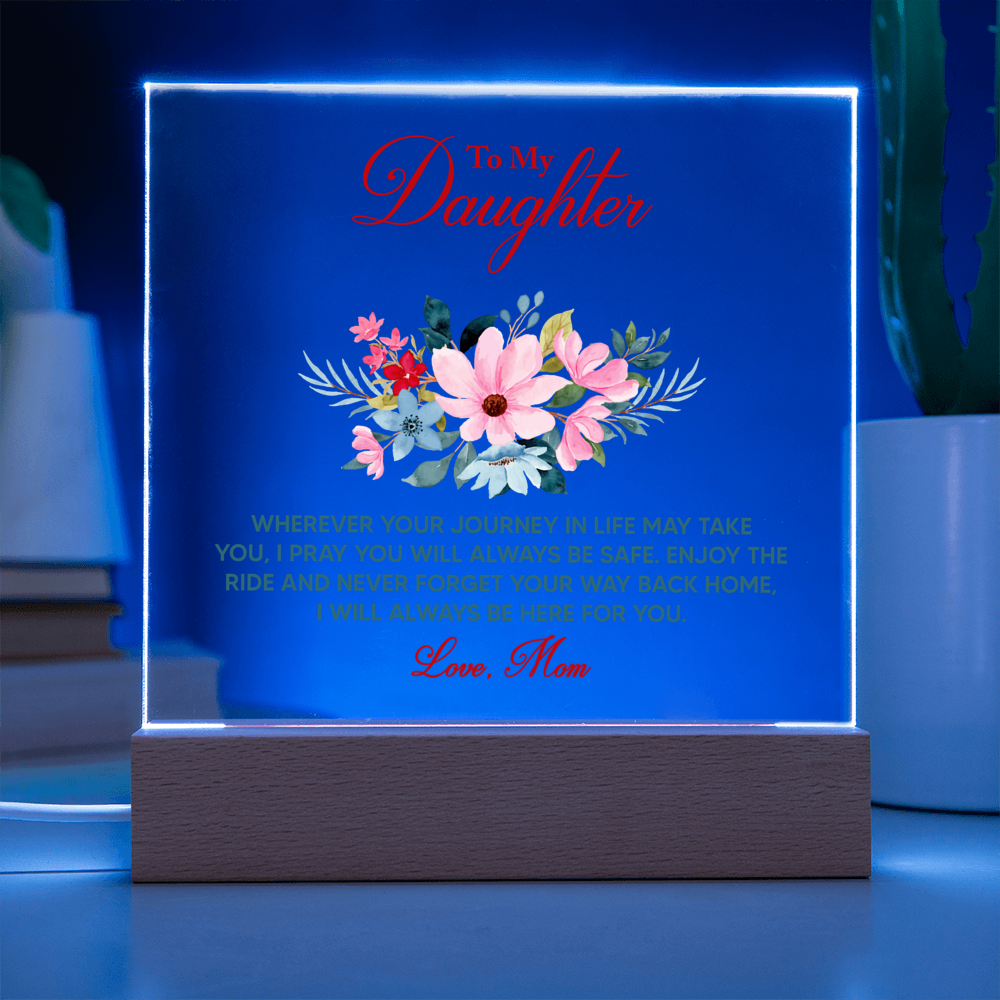 Keepsake Acrylic Bundle - To My Daughter Wherever your journey in life may take you